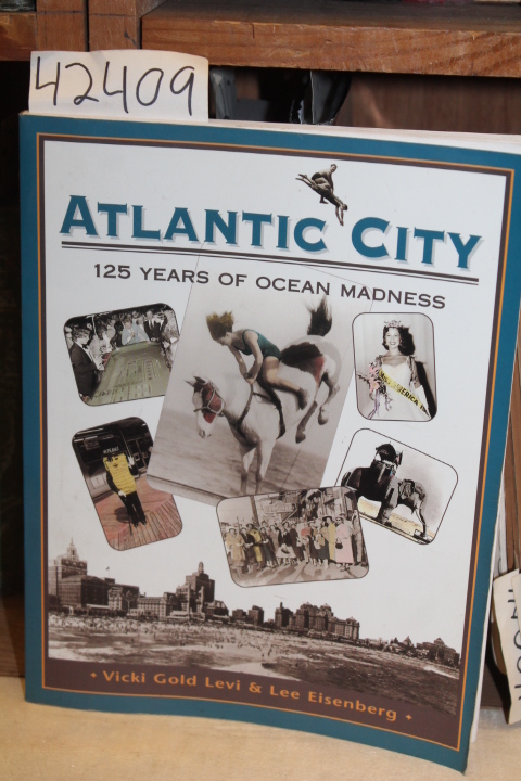 Levi, Vicki Gold ; Eisenberg, Lee ; ...: Atlantic City: 125 Years of Ocean Ma...