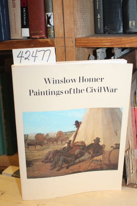 Simpson, Marc ; Cikovsky, Nicolai, J...: Winslow Homer: Paintings of the Civi...