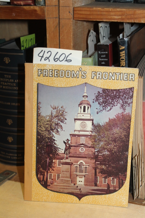 Clark, Thomas D.; Compton, Ray; and ...: Freedom's Frontier. A History of Our...