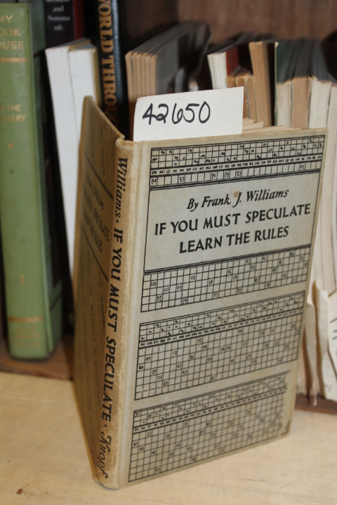 Williams, Frank J.: If You Must Speculate Learn The Rules