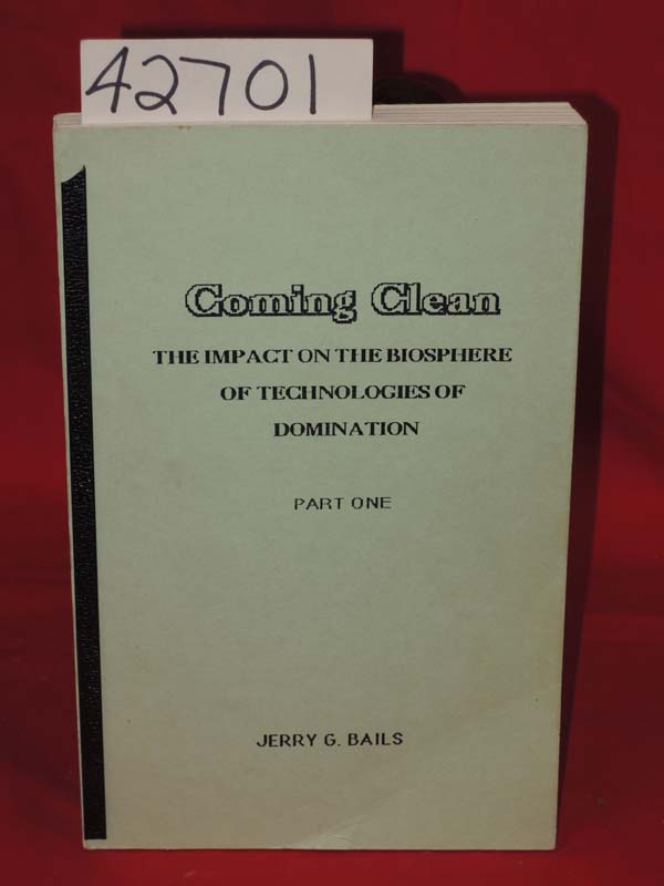 Bails, Jerry G.: Coming Clean: The Impact on the Biosphere of Technologies of...
