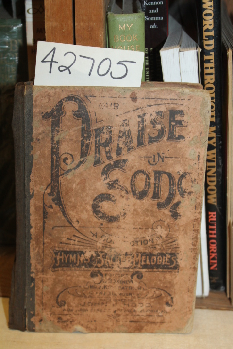 Patrick, William, et. all: Our Praise in Song: A Collection of Hymns and Sacr...