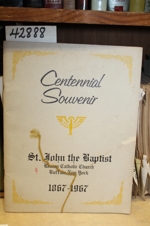 St. John the Baptist Roman Catholic ...: Centennial Souvenir: St. John the Ba...