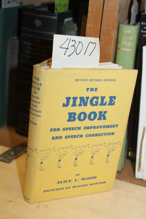 Wood, Alice L.: The Jingle Book For Speech Improvement And Speech Correction
