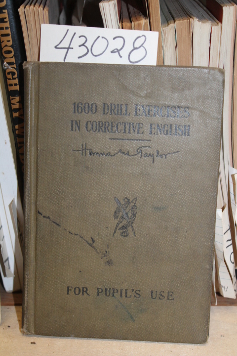 Hanna, O. M. and Taylor, Joseph S.: 1600 Drill Exerices In Corrective English...