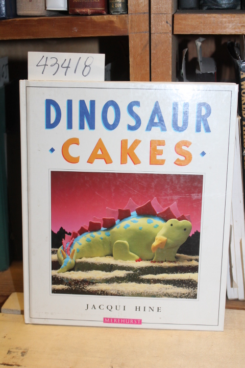 Hine, Jacqui: Dinosaur Cakes