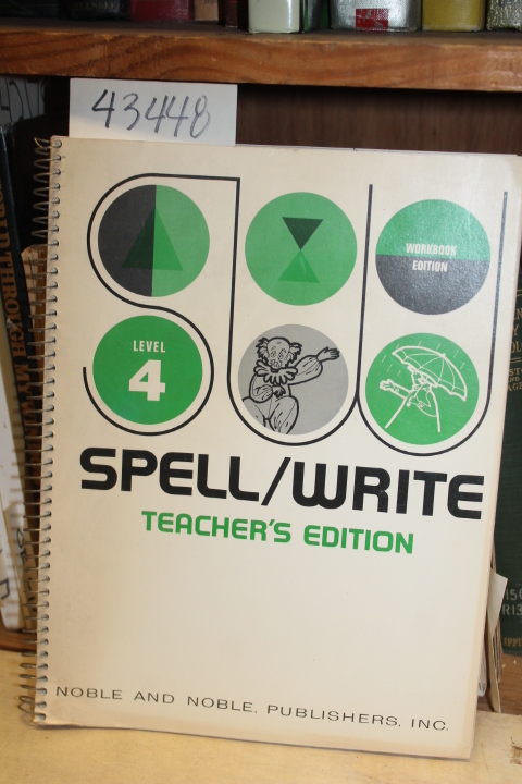 O'Rourke, McAuliffe and Selden: Spell/Write: Level 4 - Teacher's Edition