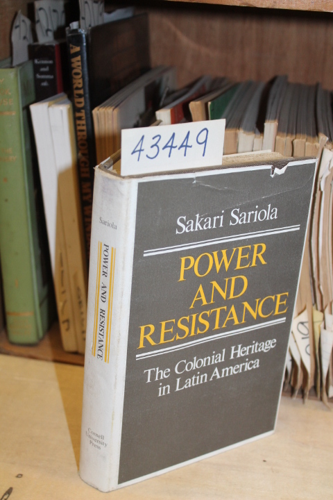 Sariola, Sakari: Power and Resistance: The Colonial Heritage in Latin America