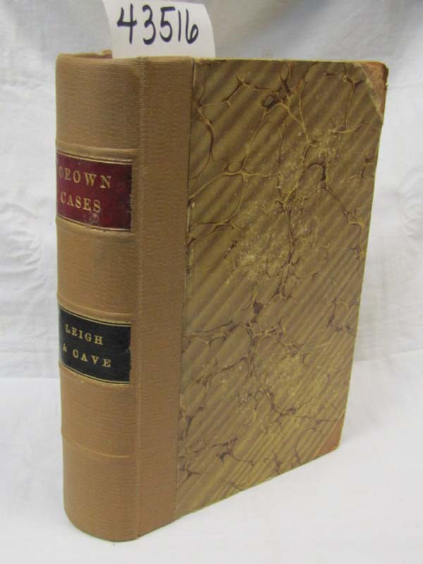 Leigh, Hon. E. Chandos and Cave, Lew...: Crown Cases Reserved For Considerati...