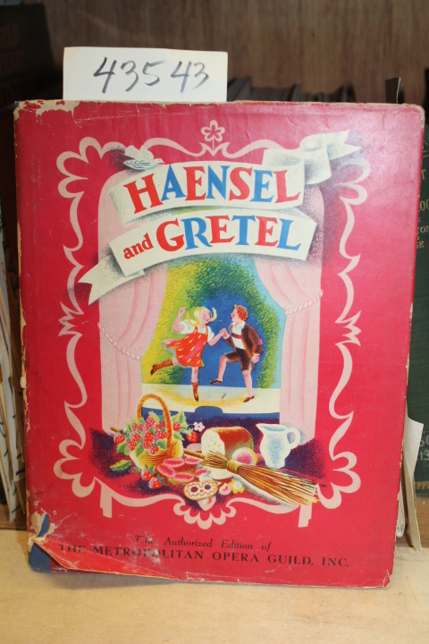 Lawrence, Robert (Adapted By): Haensel And Gretel:  The Authorized Edition Of...