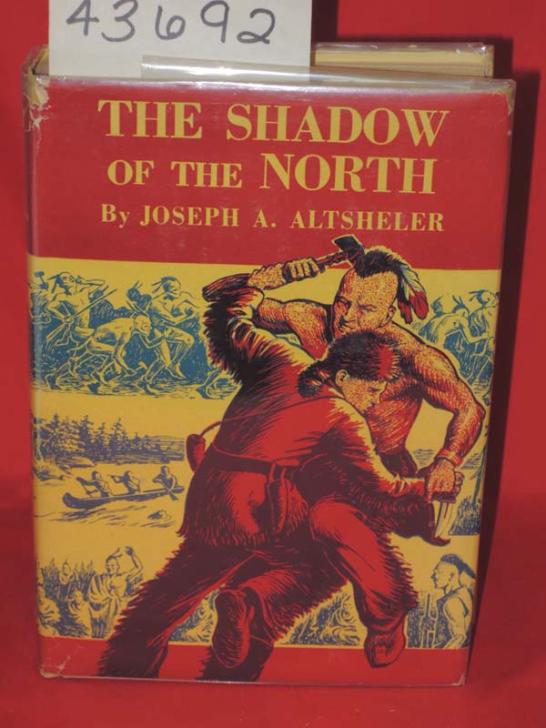 Altsheler, Joseph A.: The Shadow of the North