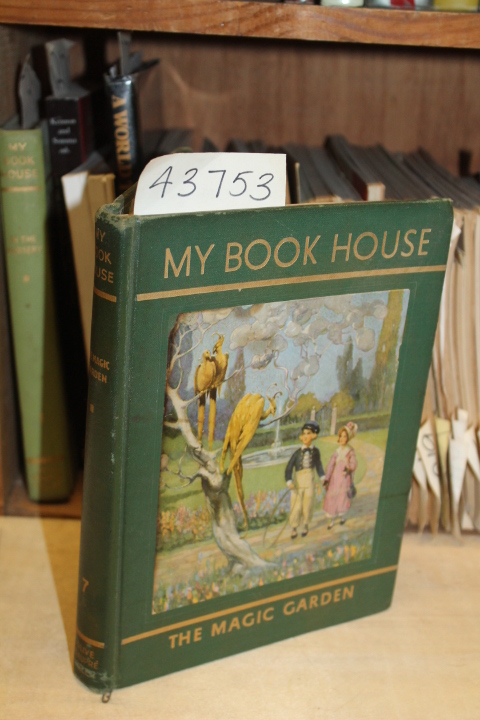 Miller, Olive Beaupre: The Magic Garden of My Book House