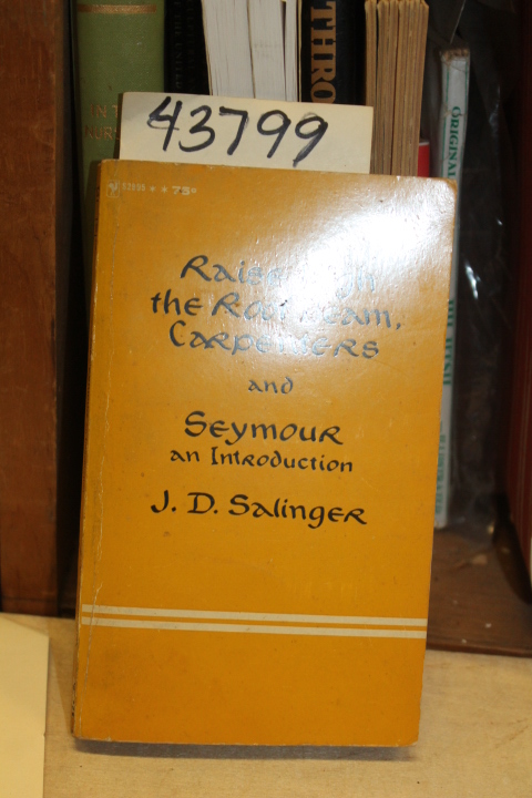 Salinger, J. D.: Raise High The Roof Beam, Carpenters and Seymour An Introduc...