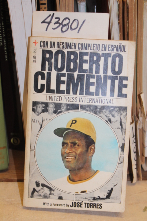 International, United Press ; Miller, Ira ; Torres, Jose: Roberto Clemente