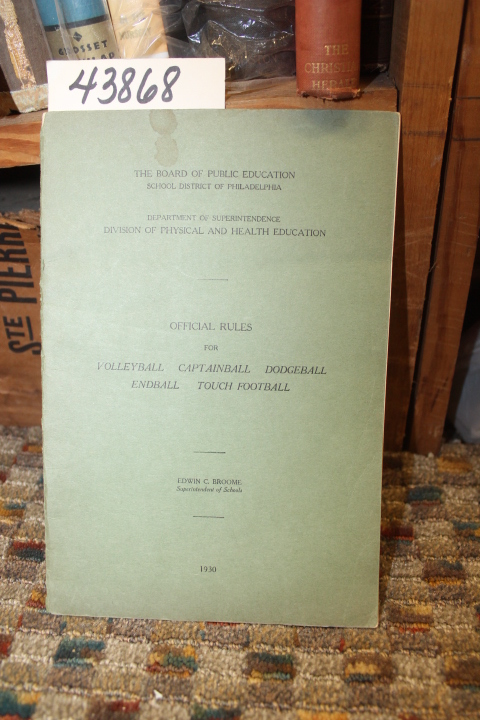 BOARD OF PUBLIC EDUCATION: Official Rules for Volleyball, Captainball, Dodgeb...