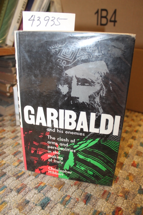Hibbert, Christopher: Garibaldi And His  Enemies
