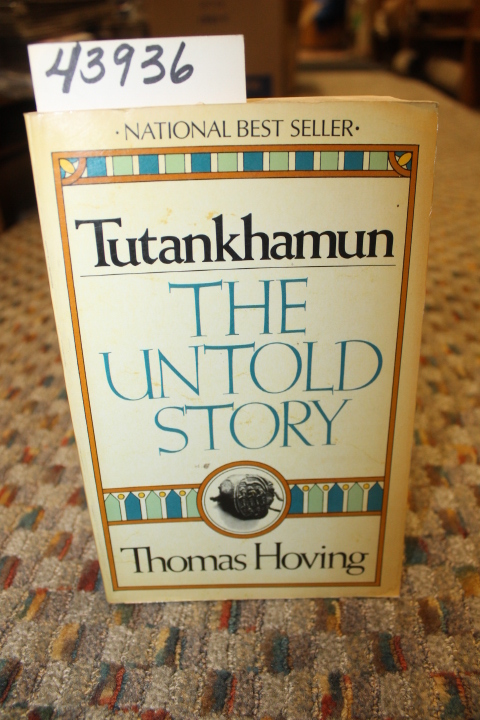 Hoving, Thomas: Tutankhamun: The Untold Story