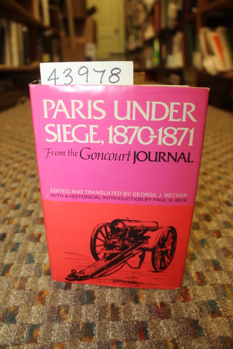 Becker, George J.: Paris Under Siege, 1870-1871: From the Goncourt Journal