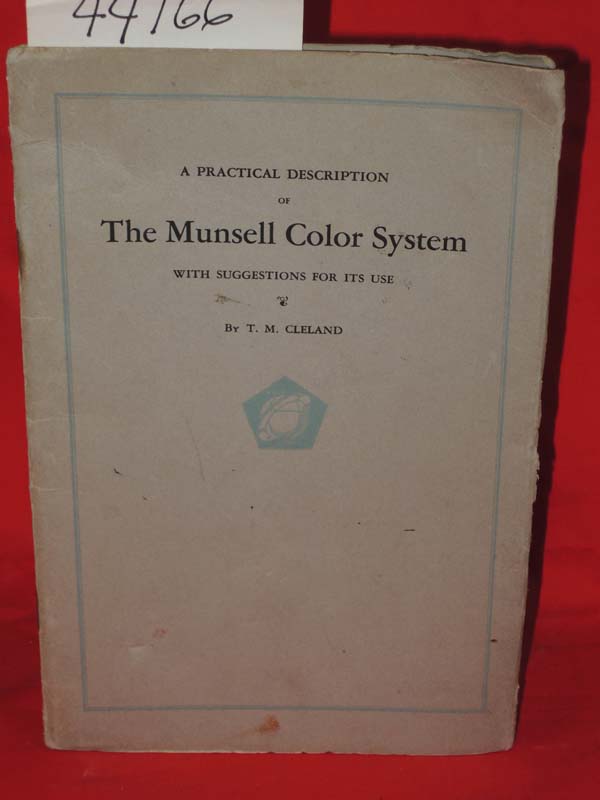 Cleland, T. M.: A Practical Description Of The Munsell Color System With Sugg...