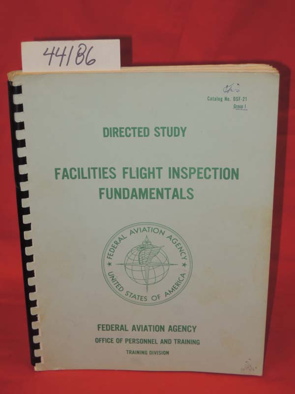 Federal Aviation Agency: Directed Study Facilities Flight Inspection Fundamen...
