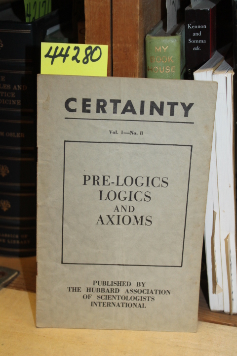 Fudge, John [Editor]: Certainty:  Pre-Logics Logics and Axioms, Vol. 1 - No. 8