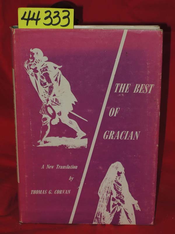 Corvan, Thomas G.: The Best of Gracian - A New Translation by Thomas G. Corvan