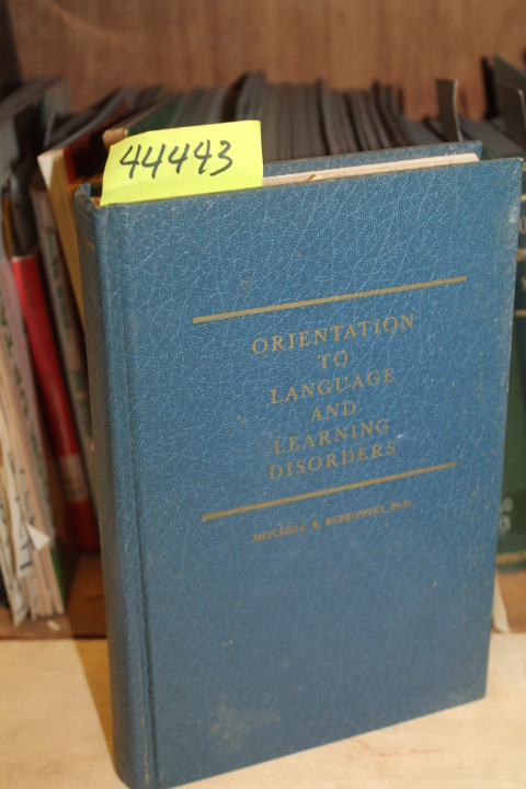 Burkowsky, Mitchell R.: Orientation To Language And Learning Disorders