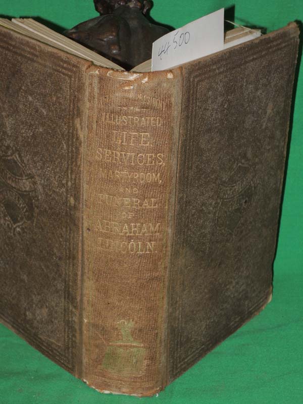 BANCROFT, HON. GEORGE: ILLUSTRATED LIFE, SERVICES, MARTYRDOM AND FUNERAL OF A...