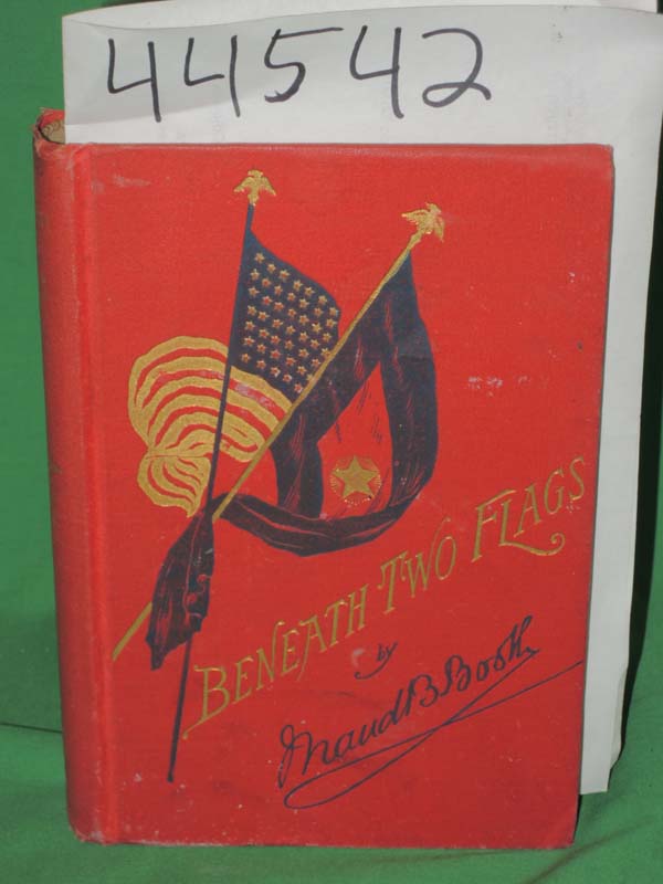 Booth, Maud B.: Beneath Two Flags GOOD