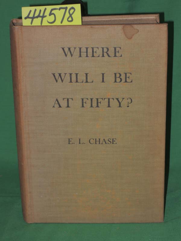 Chase, E. L.: Where Will I Be At Fifty?  A Study in Man-Power