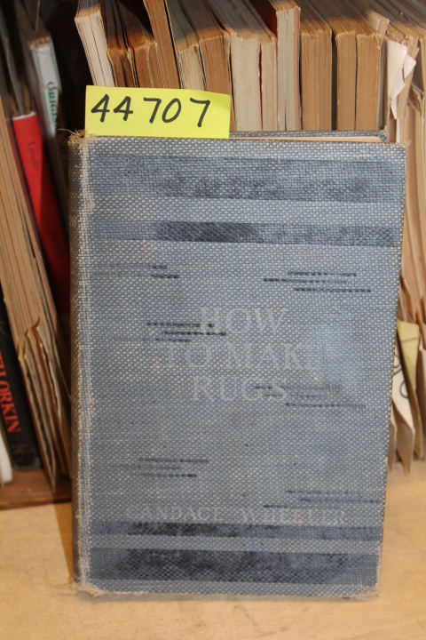 Wheeler, Candace: How to Make Rugs