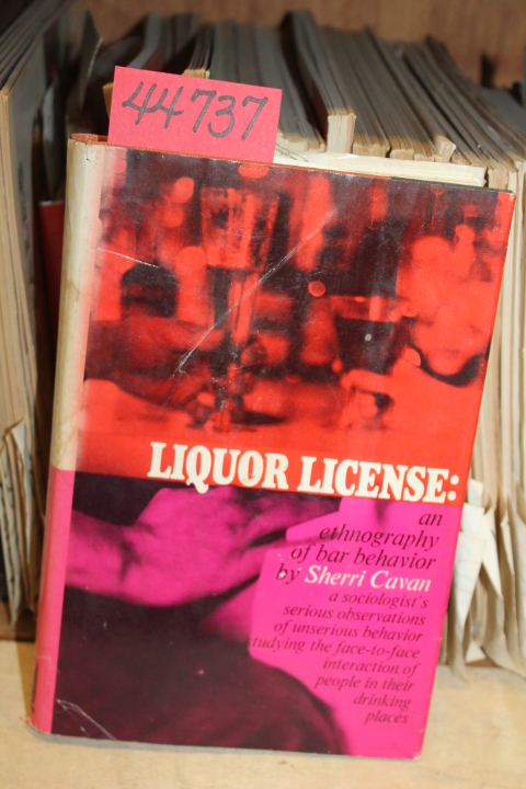Cavan, Sherri: Liquor License: An Ethnography of Bar Behavior