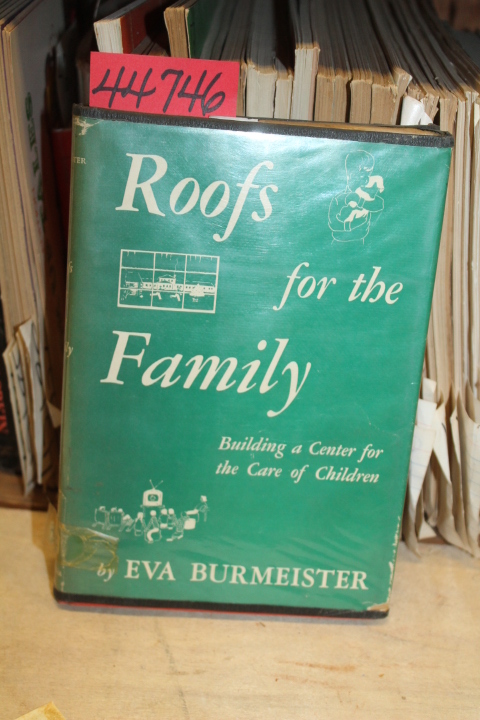 Burmeister, Eva: Roofs for the Family: Building a Center for the Care of Chil...