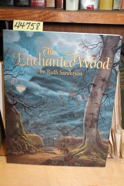 Sanderson, Ruth: The Enchanted Wood: An Original Fairy Tale