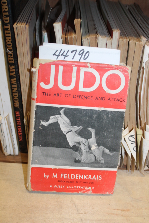 Feldenkrais, M.: Judo : The Art of Defence and Attack