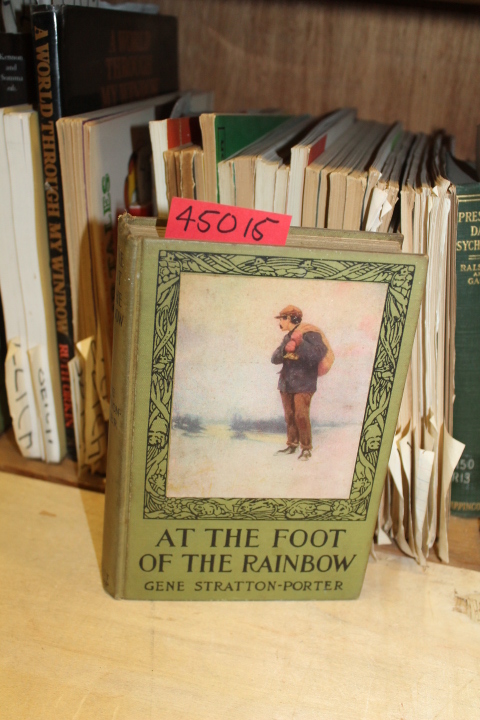 Stratton-Porter, Gene: At the Foot of the Rainbow
