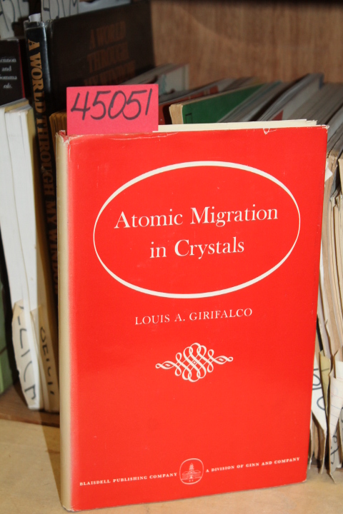Girifalco, Louis A. Signed by author: Atomic Migration in Crystals