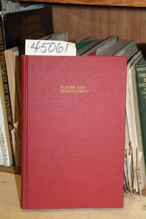 Danto, Bruce L. and Kutscher, Austin H.: Suicide and Bereavement