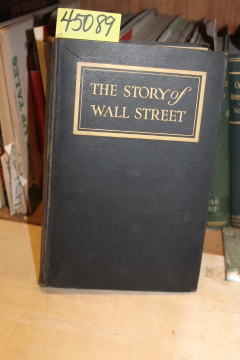Warshow, Robert Irving: The Story Of Wall Street
