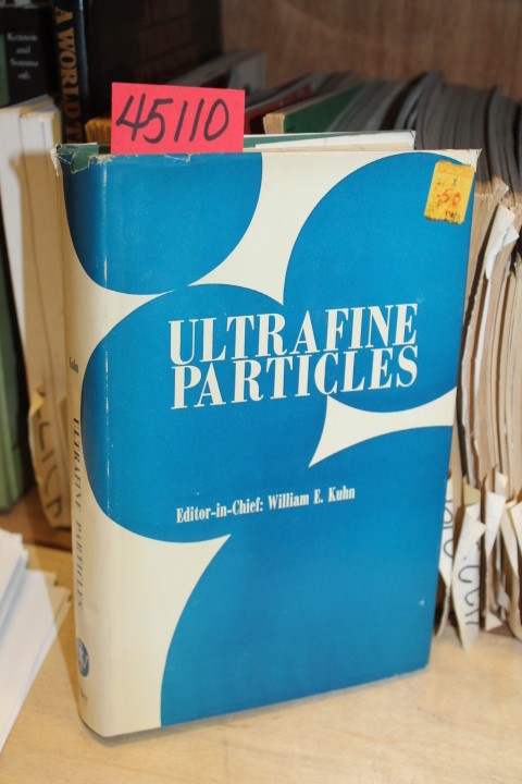 Kuhn, W. E. [Editor-in-Chief]: Ultrafine Particles