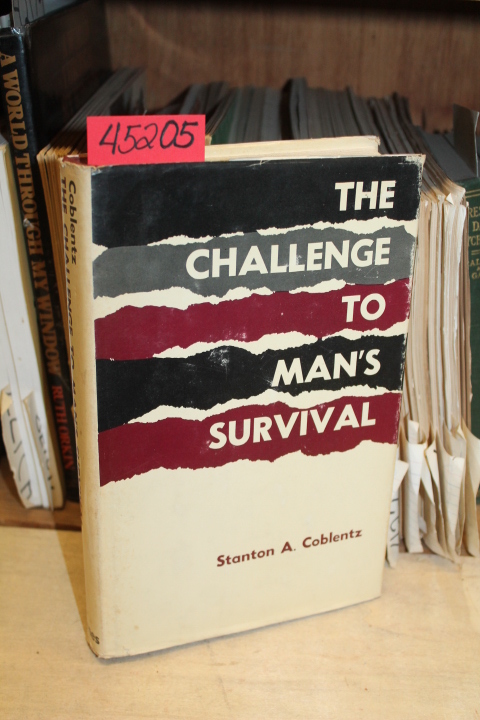 Coblentz, Stanton A.: The Challenge to Man's Survival