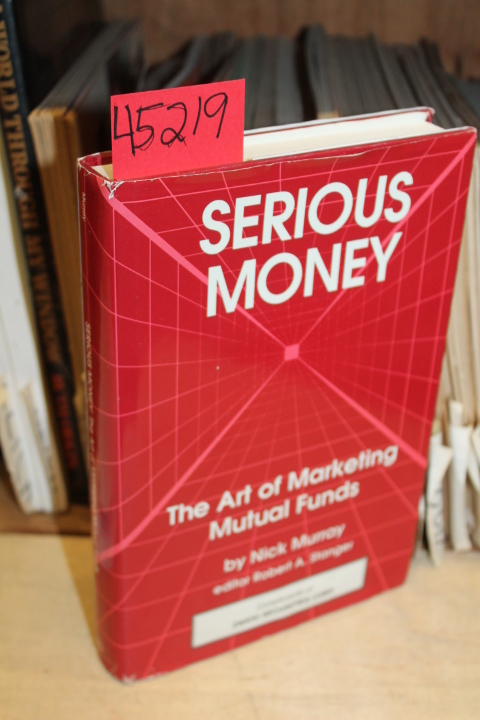 Murray, Nick: Serious Money: The Art of Marketing Mutual Funds
