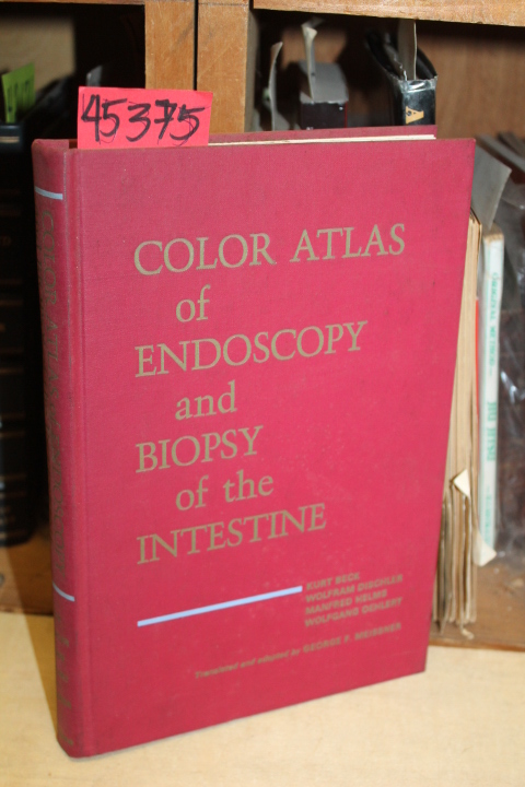 Beck, Kurt: Color Atlas of Endoscopy and Biopsy of the Intestine