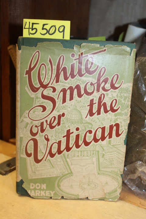 Sharkey, Don: White Smoke Over the Vatican