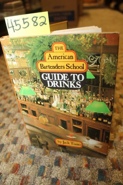 Tiano, Jack: The American Bartenders School: Guide to Drinks