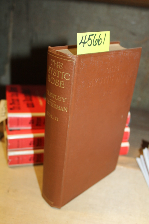 Crawley, Theodore: The Mystic Rose: A Study of Primitive Marriage and of Prim...