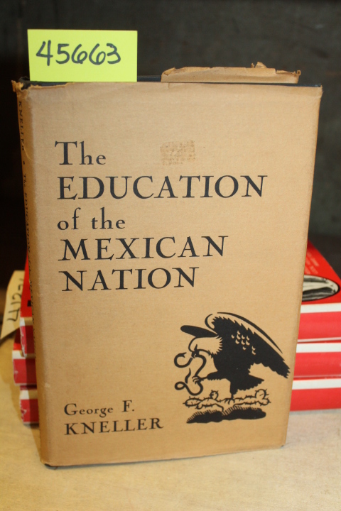Kneller, George F.: The Education of the Mexican Nation