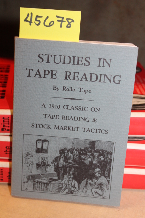 Tape, Rollo & Richard Wyckoff: Studies in Tape Reading