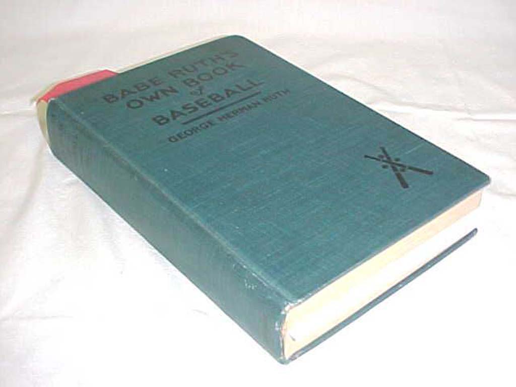 Ruth, George Herman Babe: Babe Ruth's Own Book of Baseball