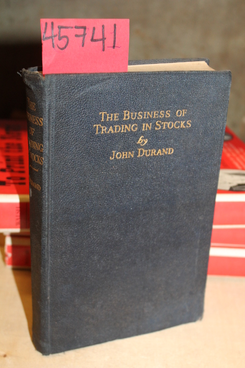 Durand, John: The Business of Trading in Stocks